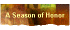 A Season of Honor