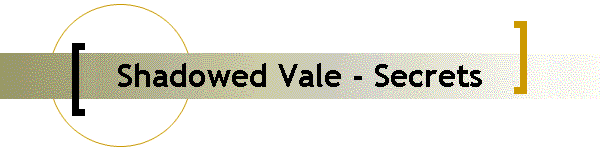Shadowed Vale - Secrets
