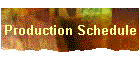 Production Schedule