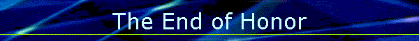 The End of Honor